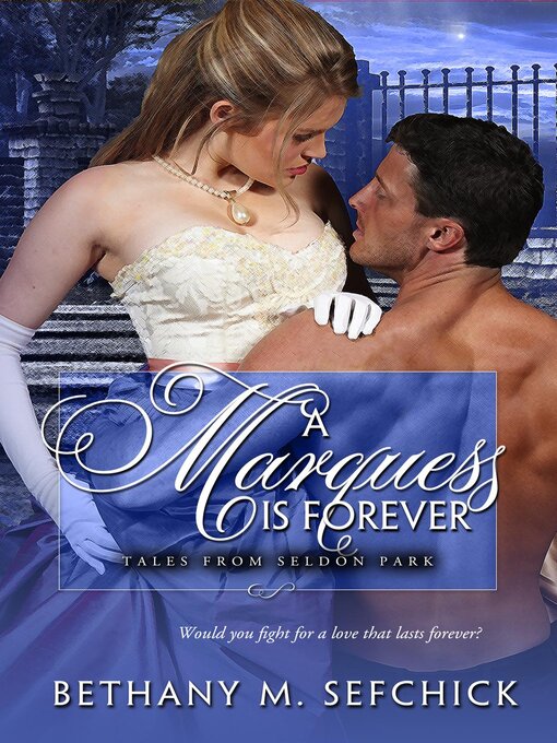 Title details for A Marquess Is Forever by Bethany M. Sefchick - Available